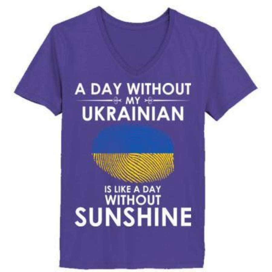 AGR A Day Without My Ukrainian Is Like A Day Without Sunshine – Ladies’ V-Neck T-Shirt