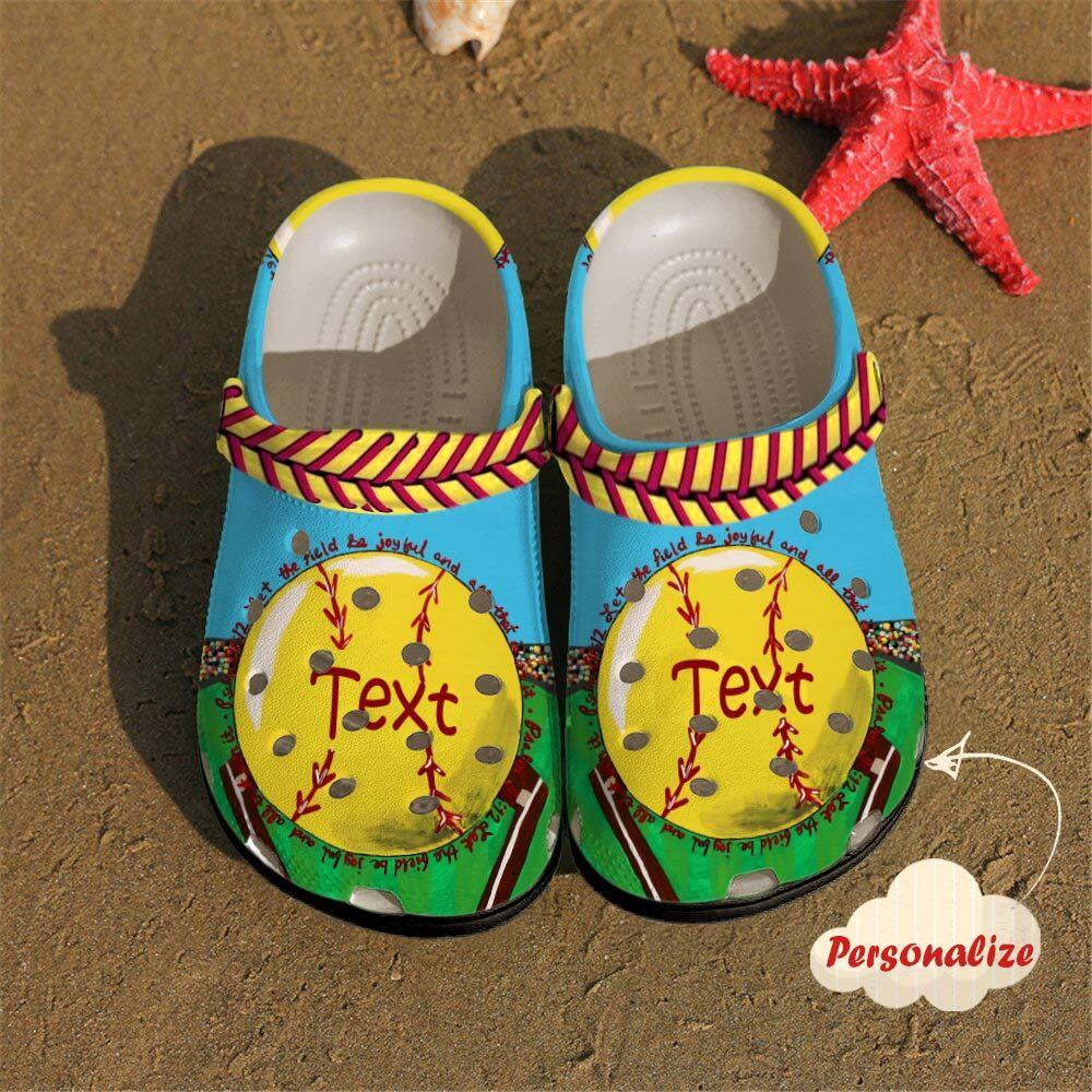 Softball Personalized Clog, Custom Name, Text, Color, Number Fashion Style For Women, Men, Kid, Print 3D Let The Field Be Joyful