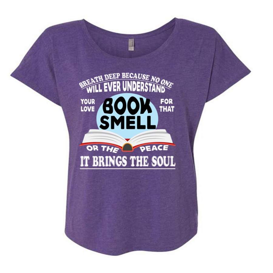 Your Love Book Smell T Shirt, It Brings The Soul T Shirt, Cool Shirt (Ladies’ Triblend Dolman Sleeve)