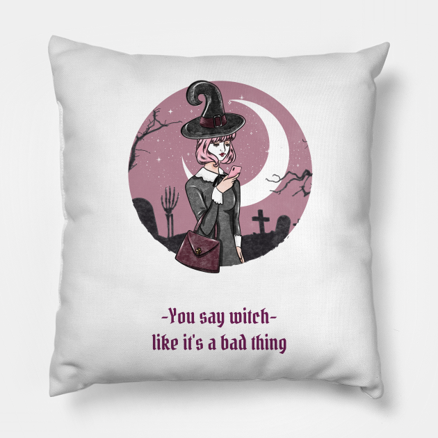 You Say Witch Like It’S A Bad Thing Pillows, Halloween Pillow, Best Pilow, Halloween Decorations, Halloween Decor