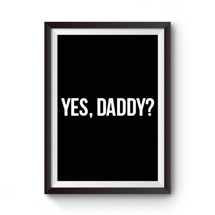 Yes Daddy Goal Digger Drake Hotlinebling Slogan Cute Poster