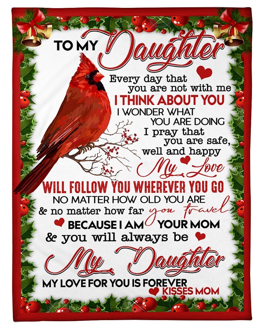 To My Daughter You Will Always Be My Daughter Cardinal Blanket Gift For Daughter From Mom Birthday Gift Home Decor Bedding Couch Sofa Soft And Comfy Cozy