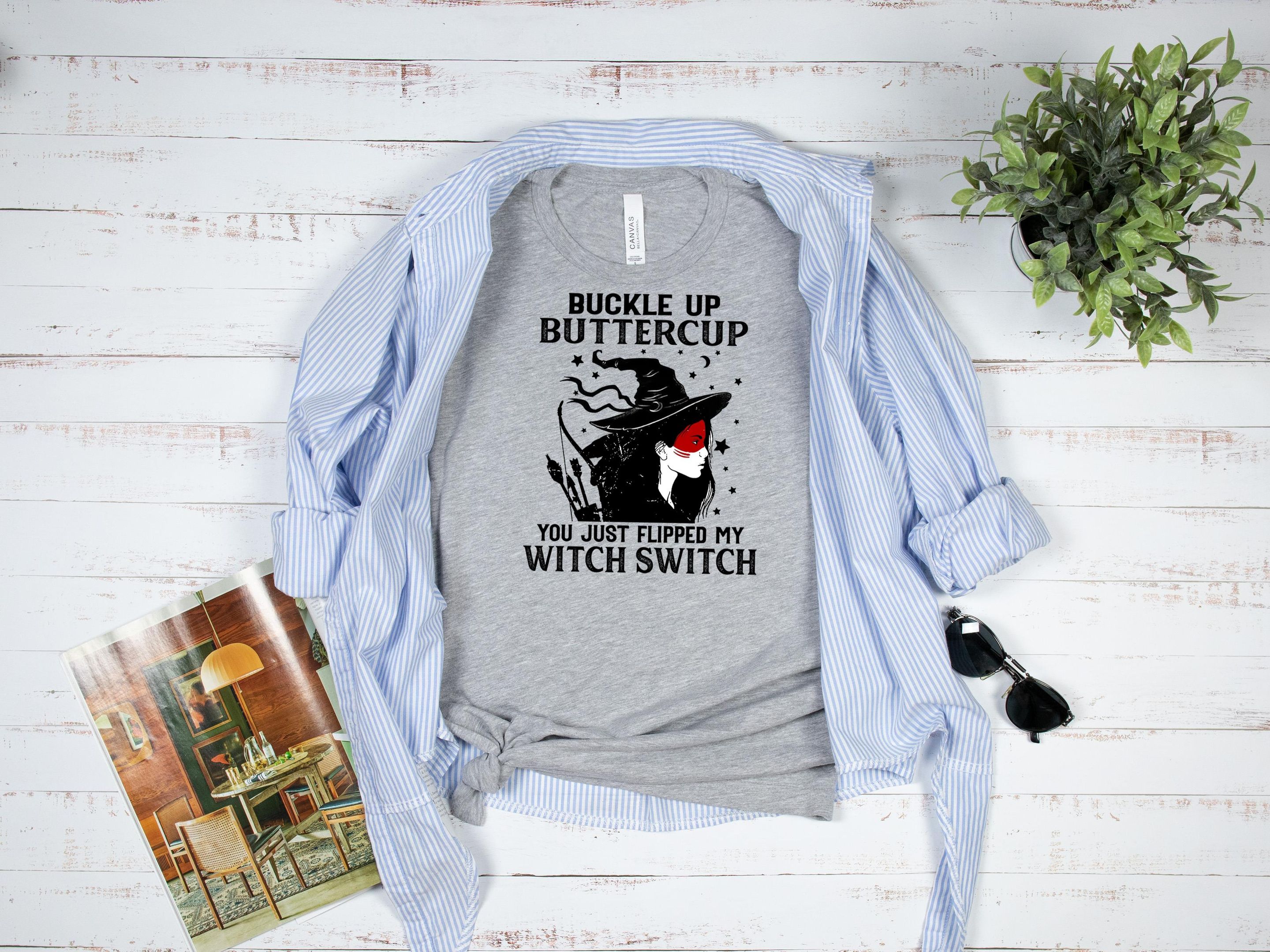 Buckle Up Buttercup Shirt, You Just Flipped My Witch Switch Shirt, Halloween Shirt, Witch Shirt, Native Witch Shirt (2)