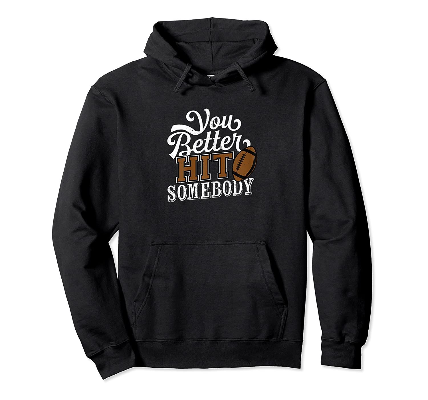 Womens Better Hit Somebody Football Game Day Family Matching Pullover Hoodie, T-Shirt, Sweatshirt