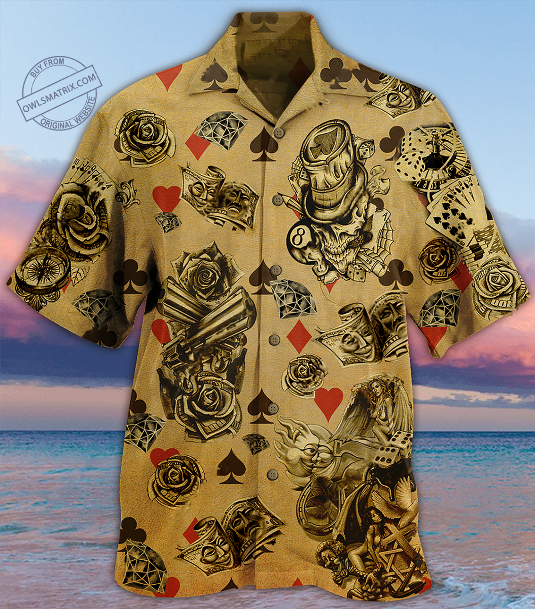 Life Is A Gamble Hawaii Shirt Ha646