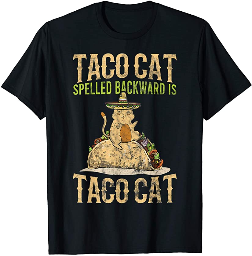 Mexican Taco Cat Kitten Tacocat Spelled Backwards Gift T-Shirt