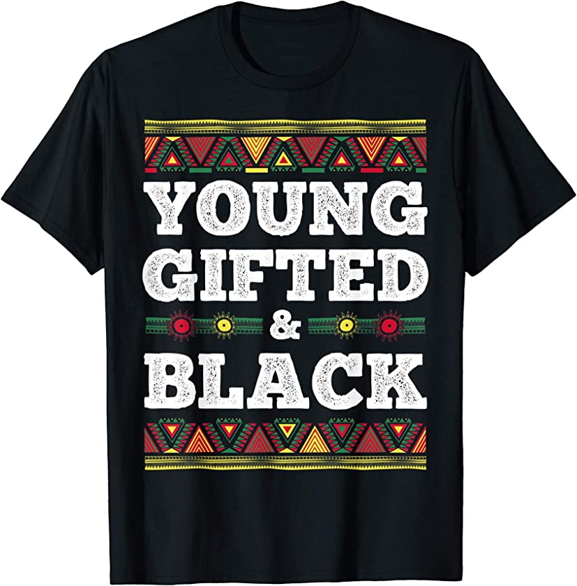 Young Gifted & Black African Black Month History Afro T-Shirt