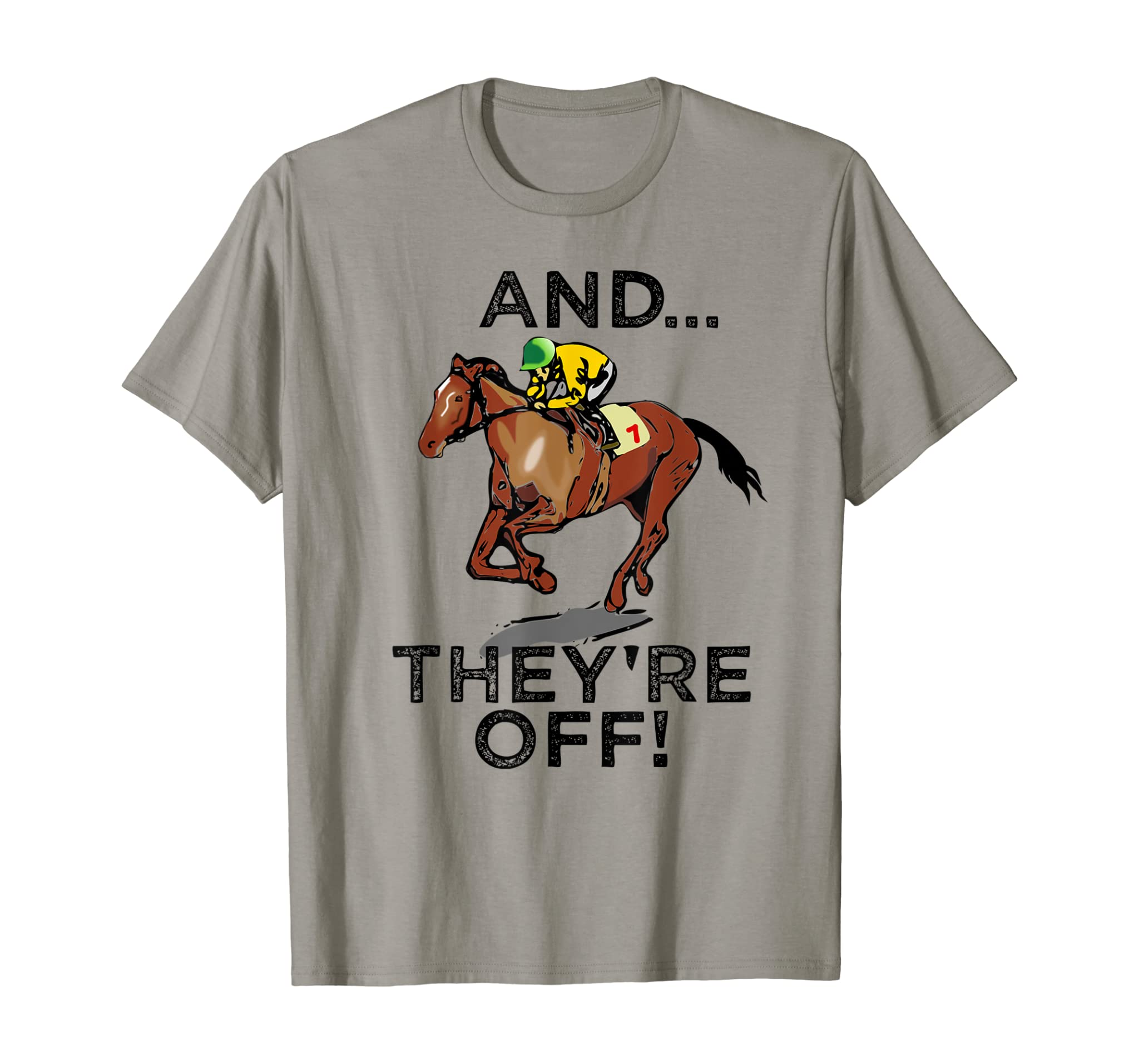 And Theyre Off T Shirt Funny Horse Racing Gambling Gift Tee