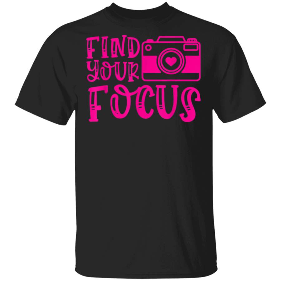 Find Your Focus Camera Photography Photographer Cute T Shirt