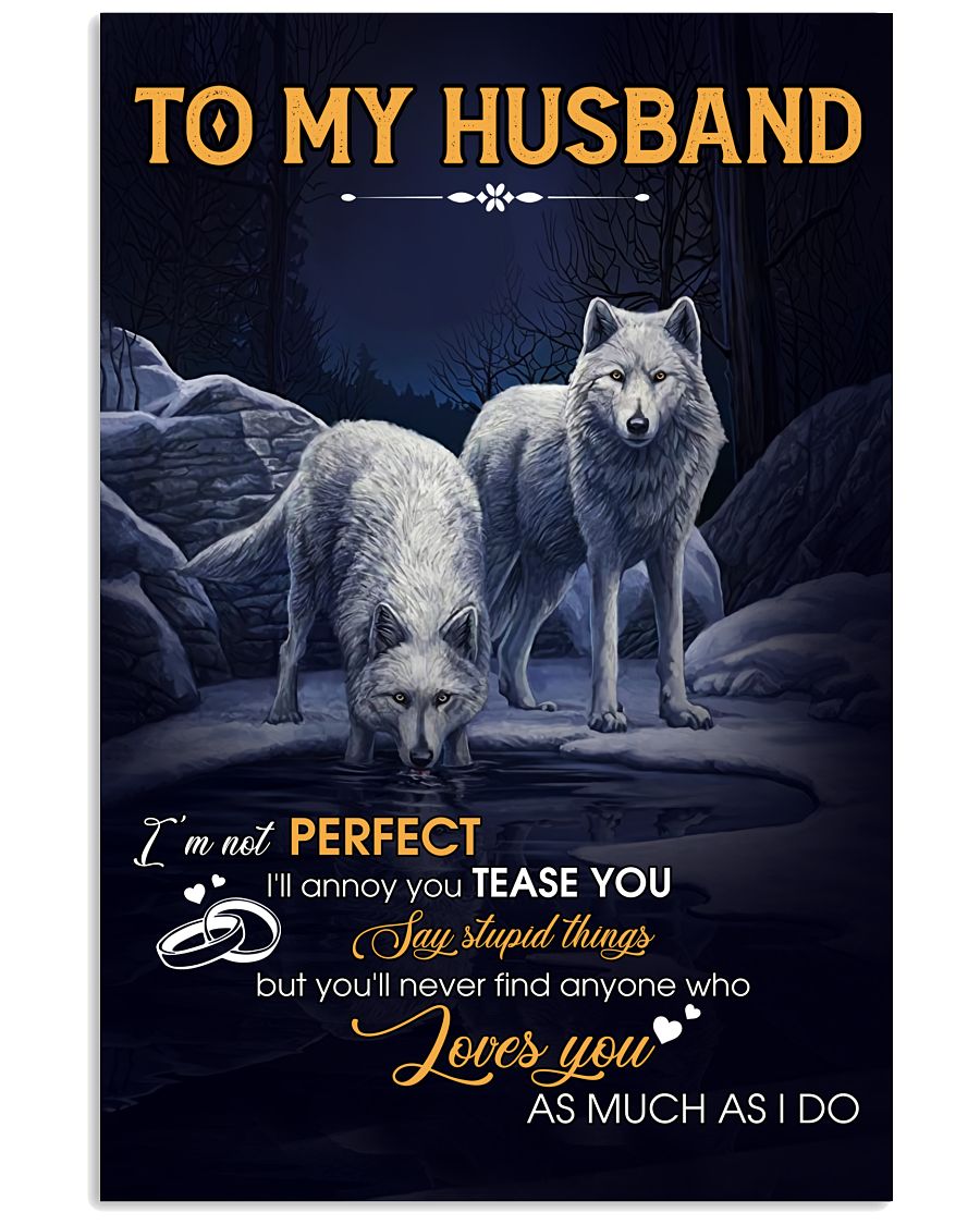 To My Husband I’M Not Perfect I’Ll Annoy You Tease You Say Stupid Things, Wolf Couple Portrait Poster And Canvas Home Decor Wall Art Visual Art