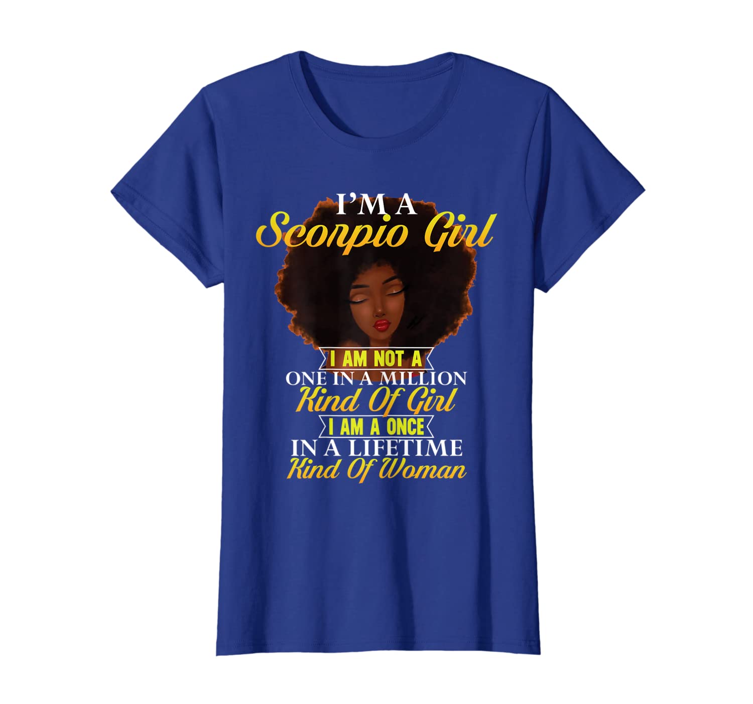 I’M A Scorpio I Am Not A One In A Million Tshirt Melanin