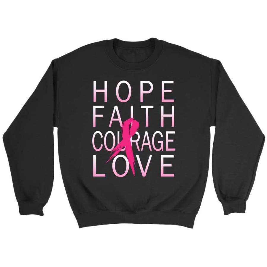 Hope faith courage love support pink sweatshirt