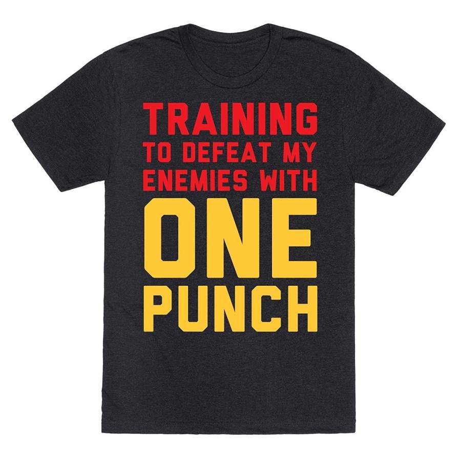 Training To Defeat My Enemies With One Punch Mens Casual T-Shirt