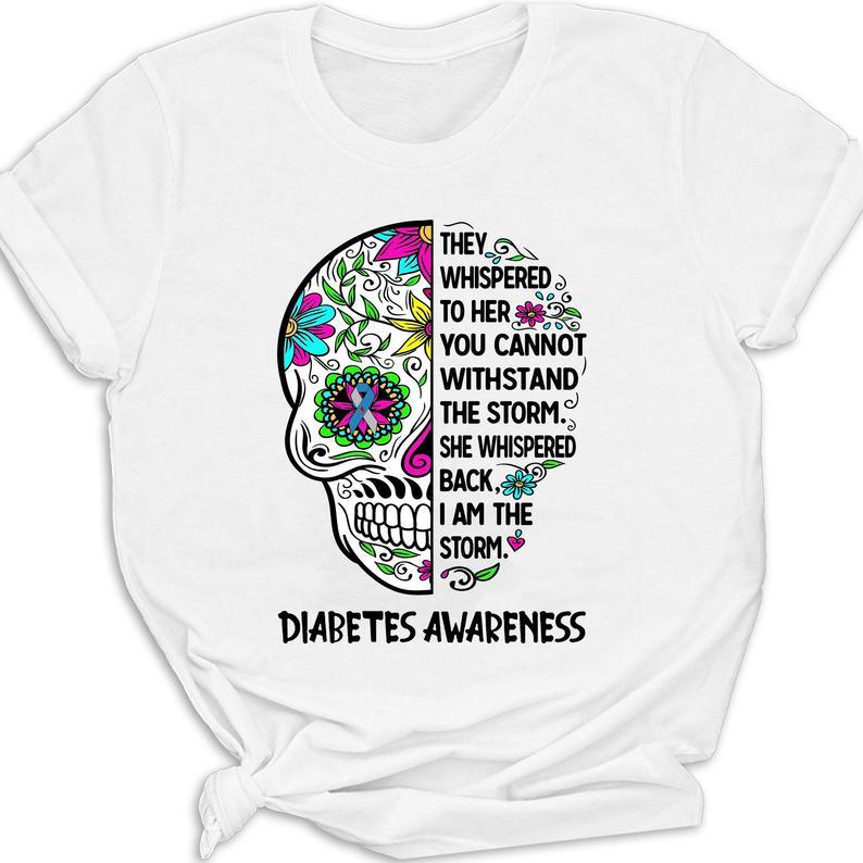 They Whispered To Her You Cannot WithStand The Storm She Whispered Back I Am The Storm Diabetes Awareness Women T-Shirt Hoodie