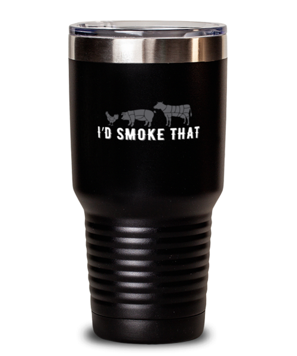 30 Oz Tumbler Stainless Steel Insulated Funny I’D Smoke That Meat Lover