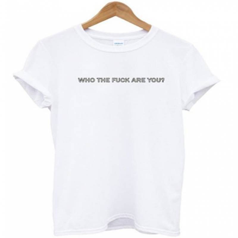 who the fuck are you t-shirt