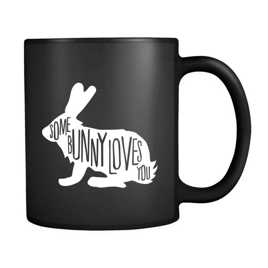 Some Bunny Loves You Funny Love Typography 11oz Mug