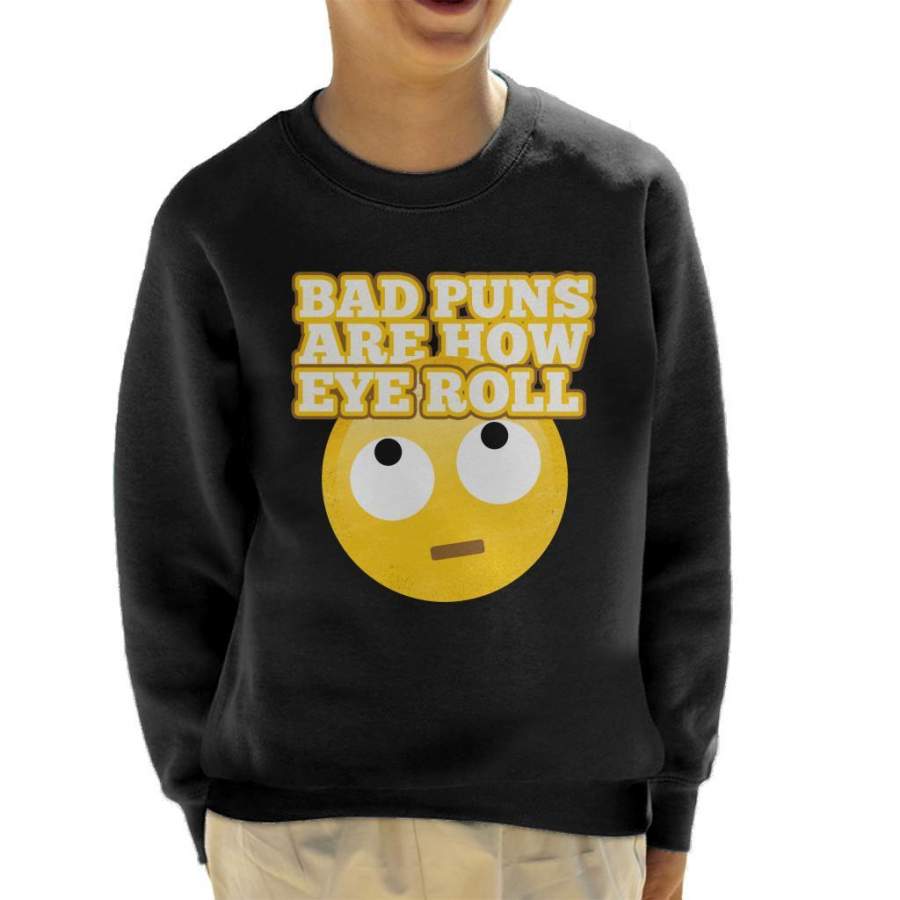 Bad Puns Are How Eye Roll Kid’s Sweatshirt