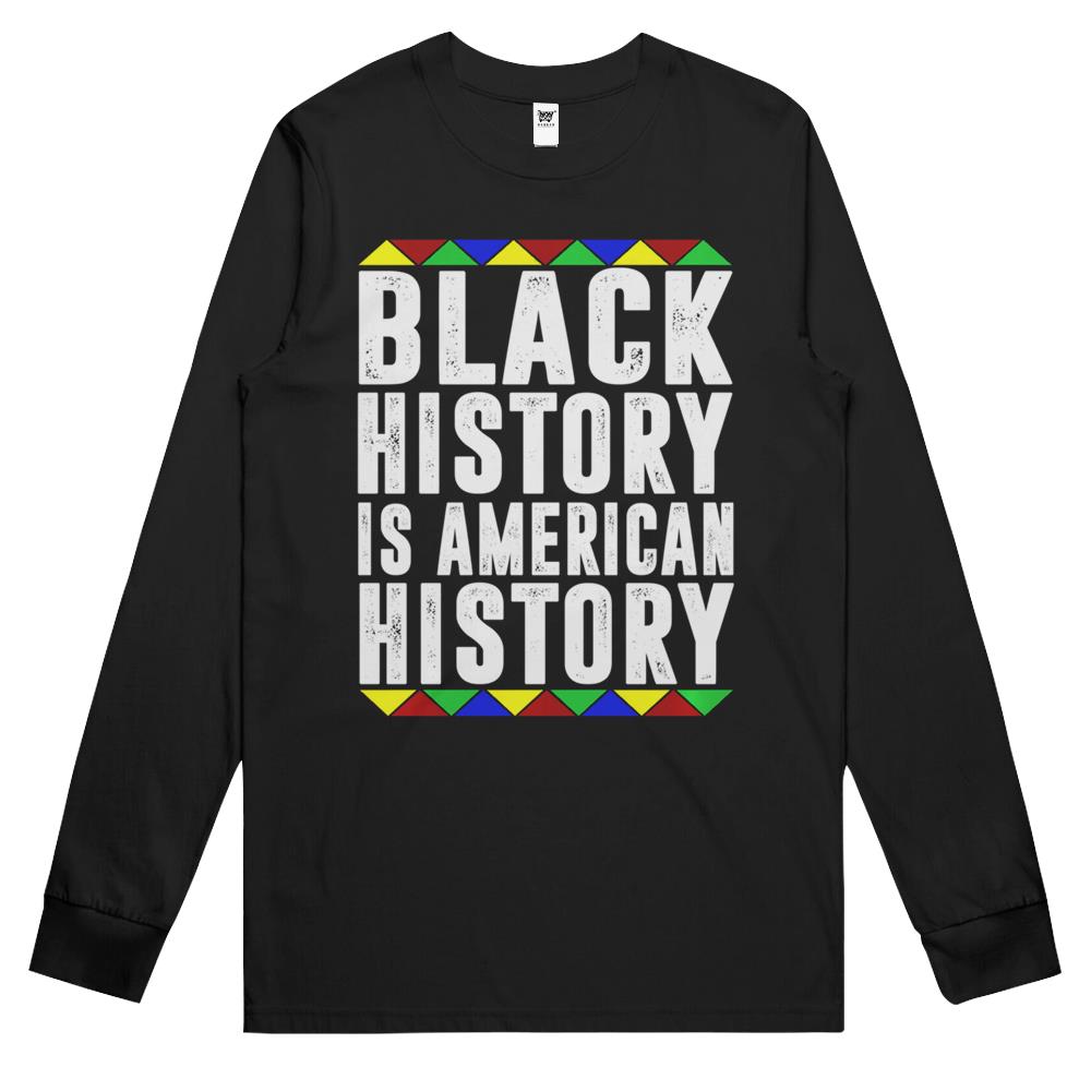 Black History Is American History Patriotic African American Long Sleeve T Shirts