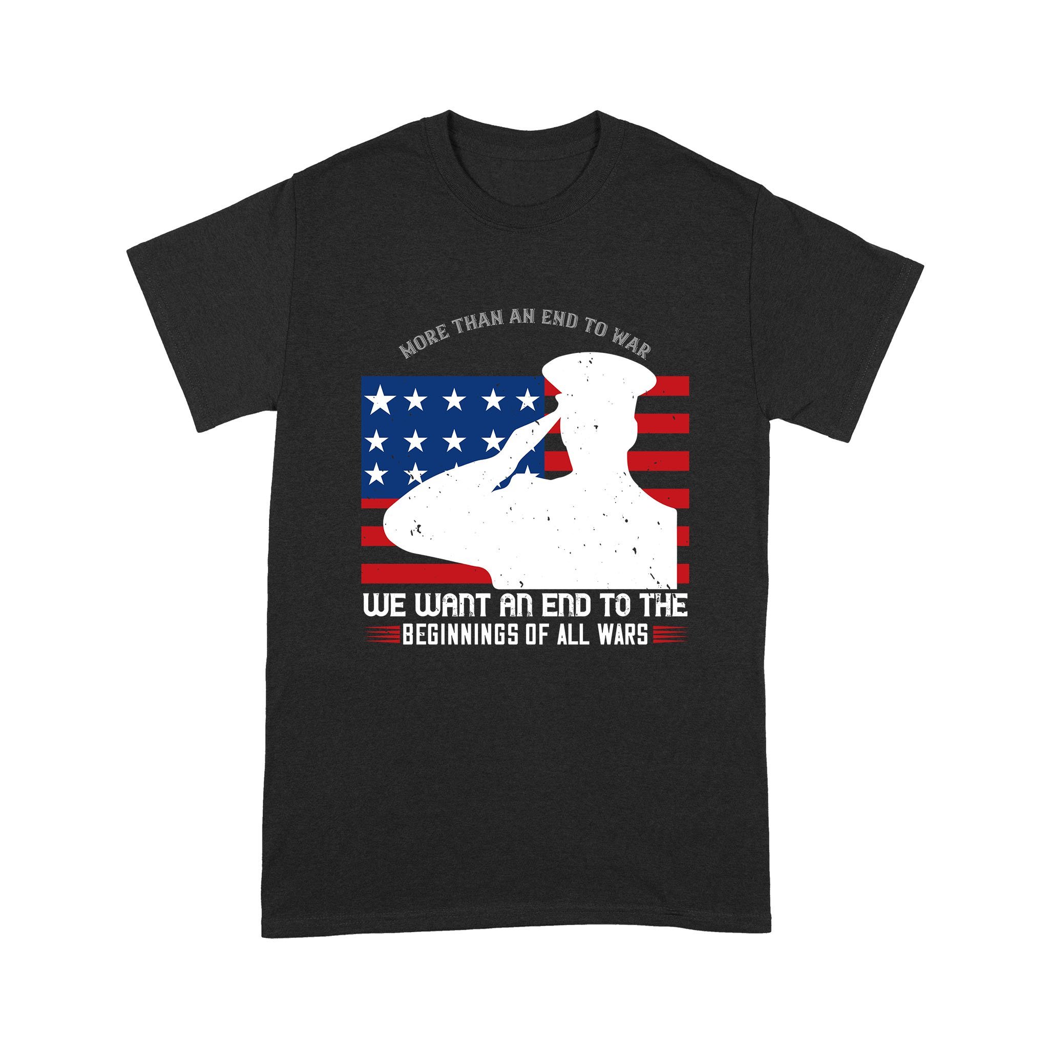 Cool Men’s Graphic T-Shirts, Personalized Father’s Day Gift For Husband, We Want An End To The Beginnings Of All Wars Standard T-Shirt