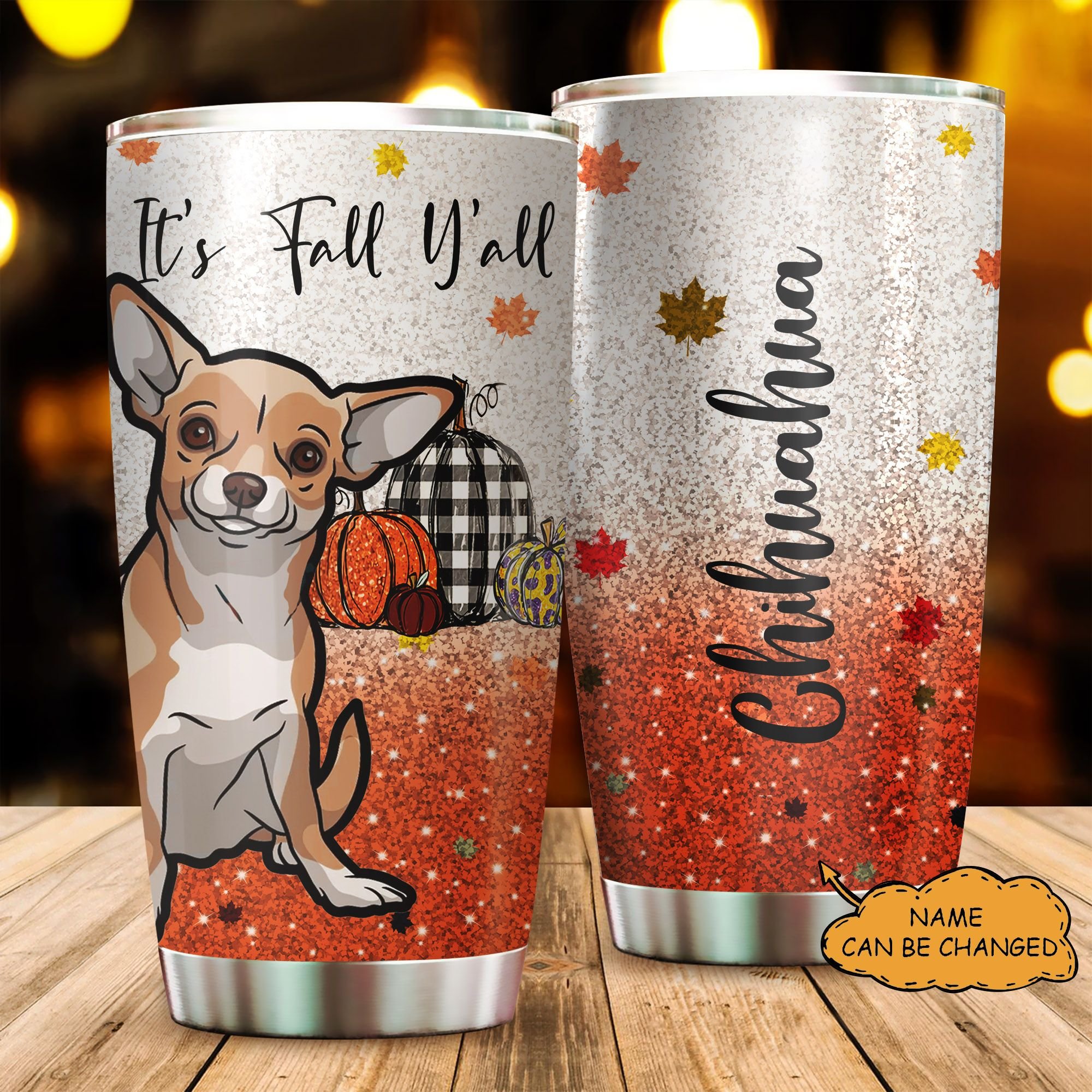 Chihuahua it’s fall y’all custom tumbler 104 L1TTT0055