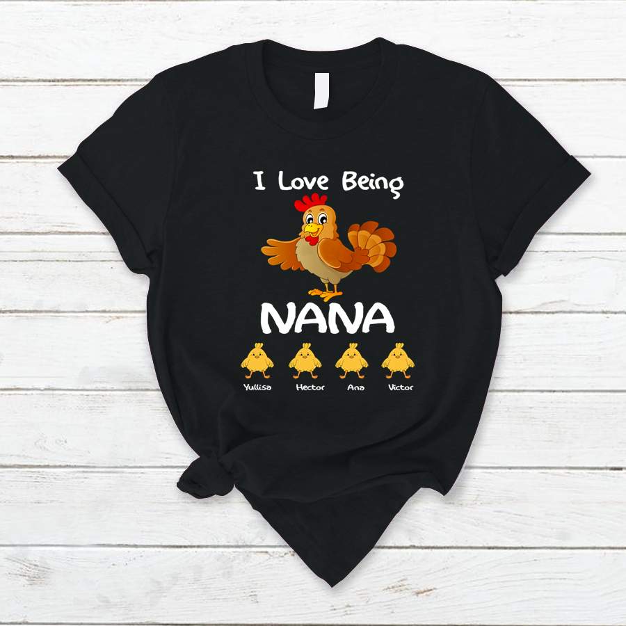 Personalized I Love Being Nana Chicken Kids Names Shirt