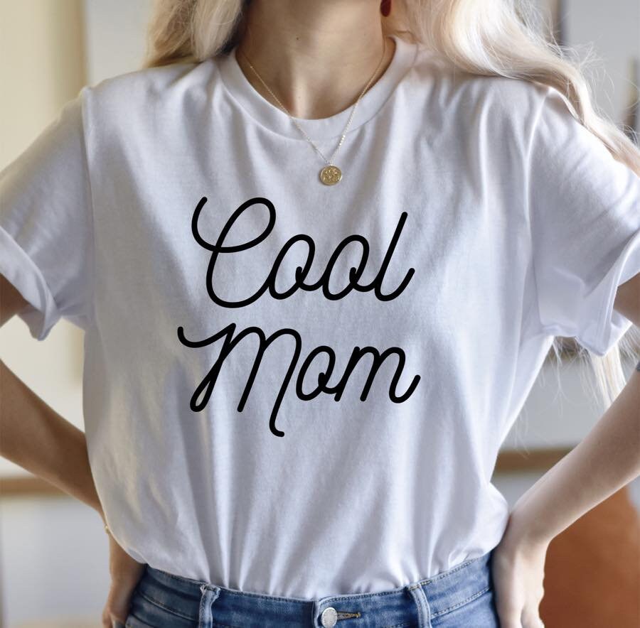 Cool Mom Shirt, Mom Tee, Mom Gift, Mother’s Day Shirt, Cute Mom T-Shirt, Funny Mom Shirt, Mama Shirt, Best Mom Ever, Mom Birthday Gift Shirt