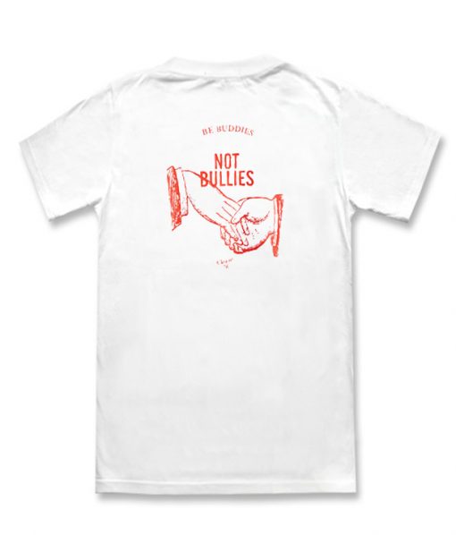 Be Buddies Not Bullies RS T Shirt