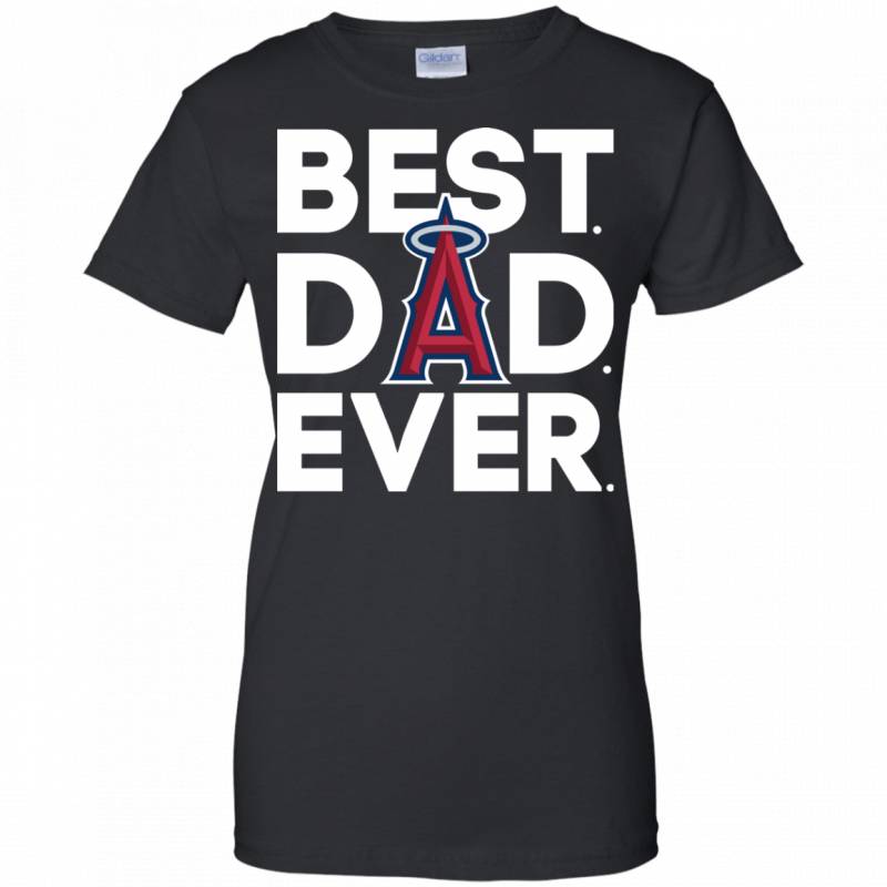 Los Angeles Angels Best Dad Ever T shirt Long Sleeve Sweatshirt Hoodie