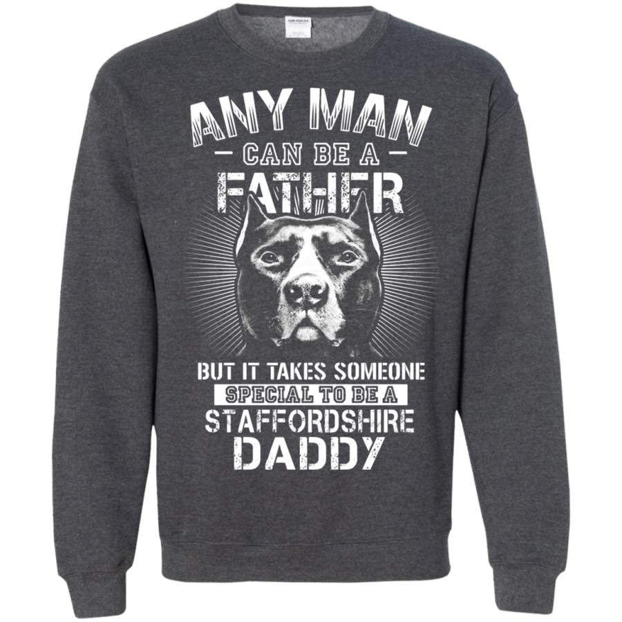 AGR Any Man Can Be A Father Staffordshire Bull Terrier Daddy Sweatshirt