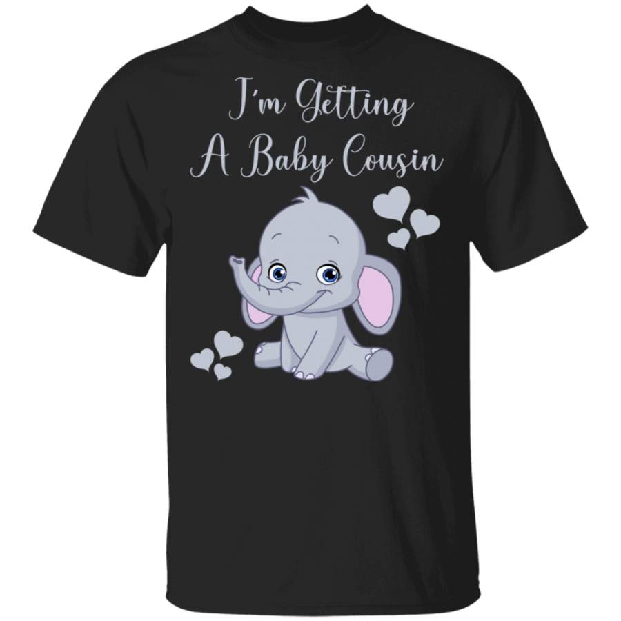 I’m Getting A Baby Cousin Cute Elephant Baby Pregnancy Announcement Gifts T-Shirt