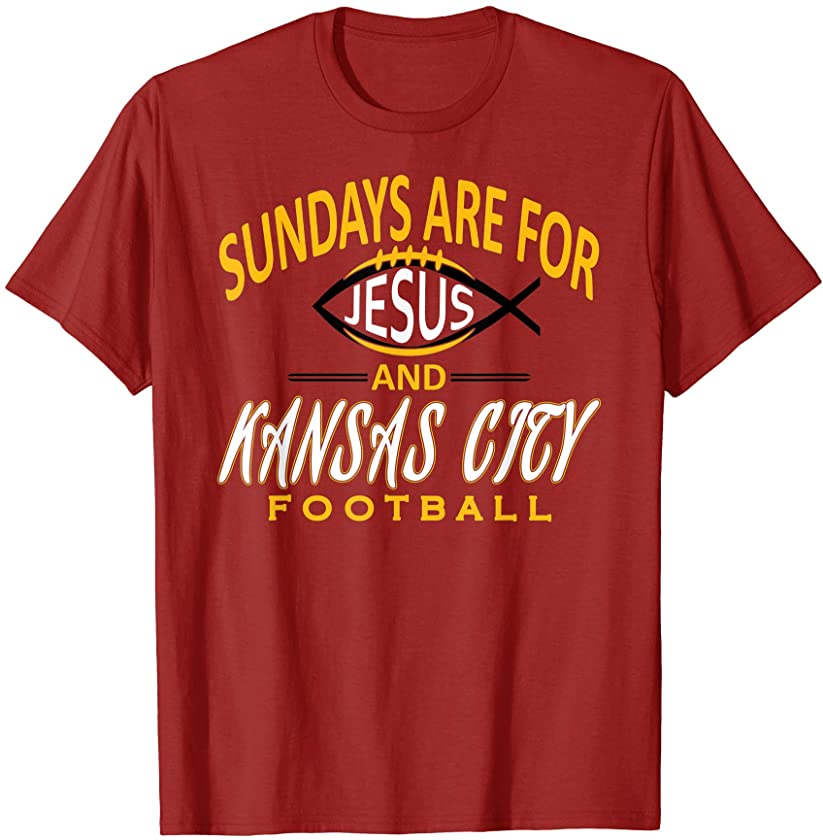 Sundays Are For Jesus and Kansas City Funny Football T-Shirt