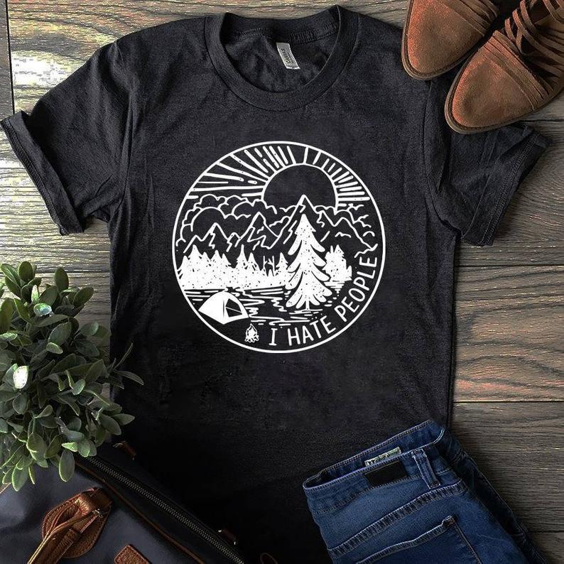 I Hate People Camping Hiking Trekking Funny Tshirt Standard/Premium T-Shirt Hoodie