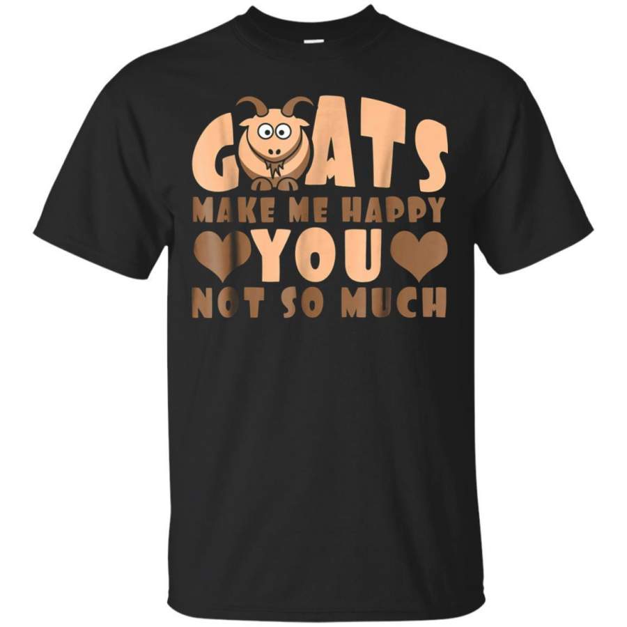 AGR Goats Make Me Happy You Not So Much Novelty Tshirt Jaq T-shirt