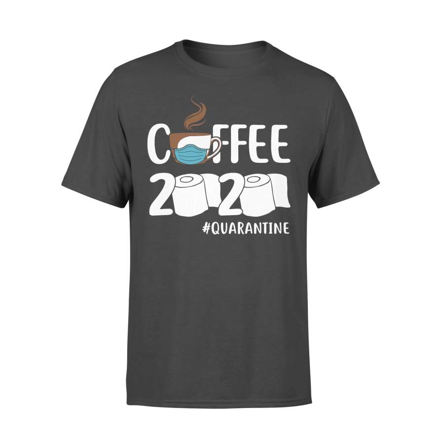 Coffee 2020 #quarantine Shirt