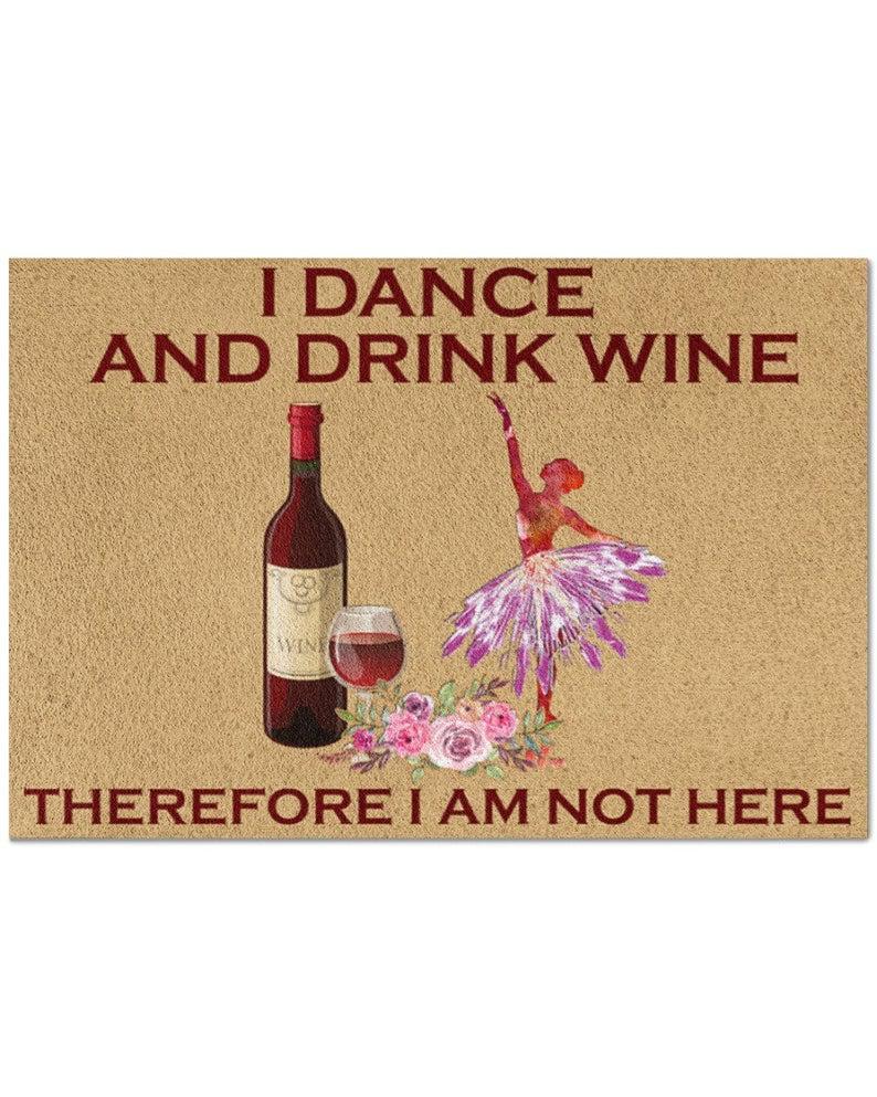 Ballet I Dance And Drink Wine Doormat Rug Housewarming Gift Family Welcome Mat Custom Funny Birthday New Year Gift