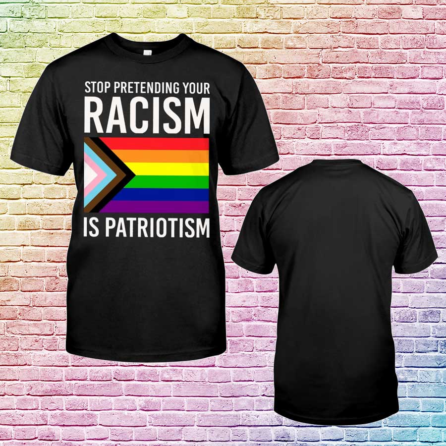 Pride Shirts, Lgbt Stop Pretending Your Racism Classic T-Shirt, Lgbtq T Shirts Designs