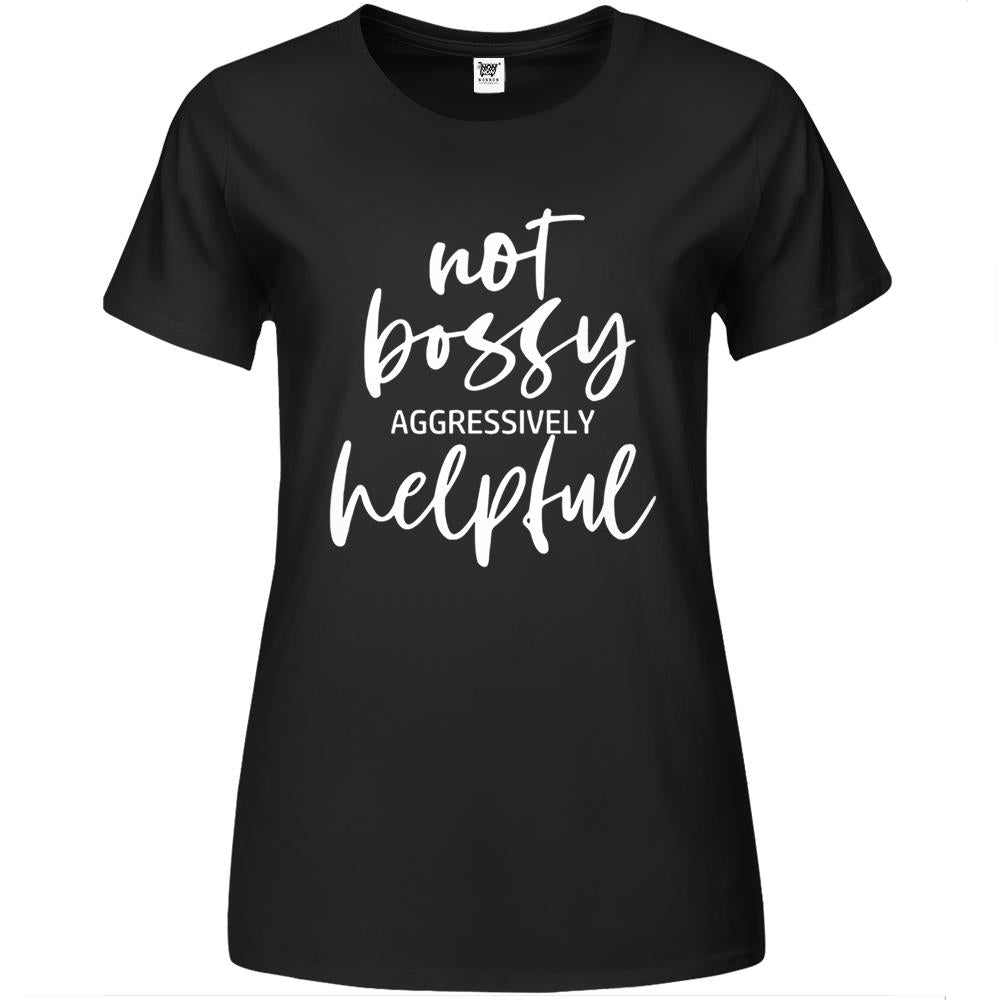 I’M Not Bossy I’M Aggressively Helpful Funny Quote Boss Gift Premium Womens T Shirts