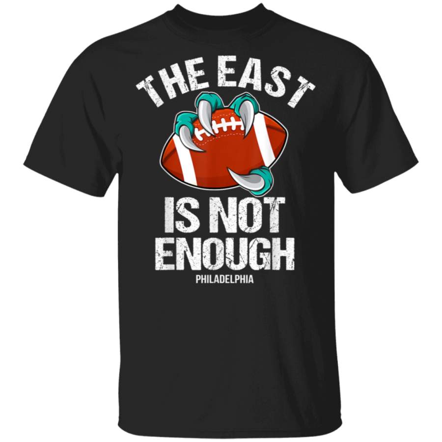 Philadelphia – The East Is Not Enough Eagle Claw On Football T-Shirt