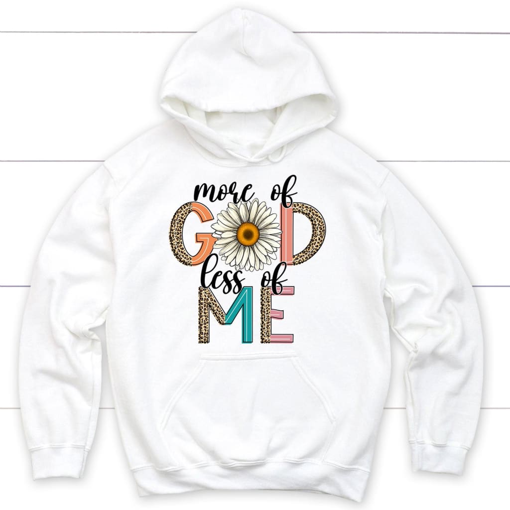 More Of God Less Of Me, Daisy, Hoodie