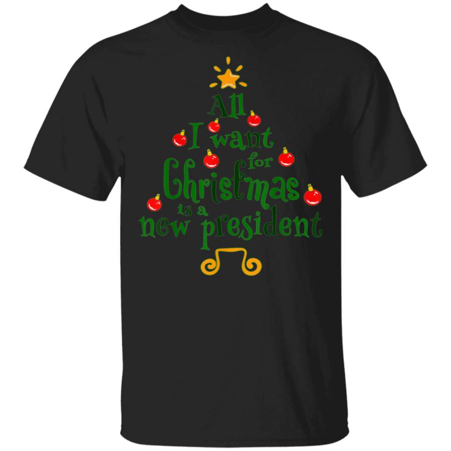 All I Want For Christmas Is A New President Xmas Tree Gift  TShirt