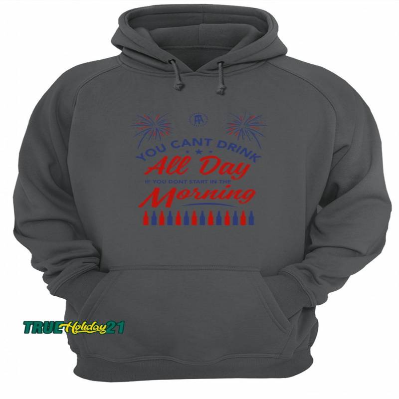 You Can’t Drink All Day Patricks Day shirt Unisex Hoodie