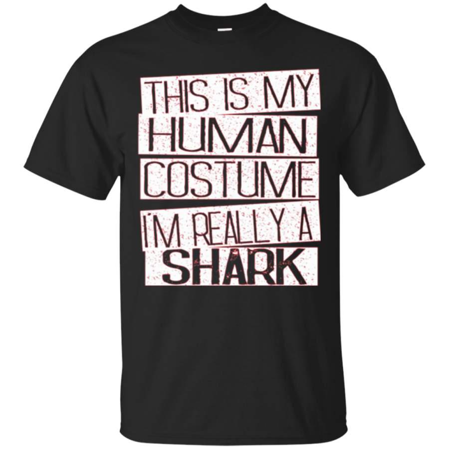 This Is My Human Costume I’m Really A Shark T-Shirt