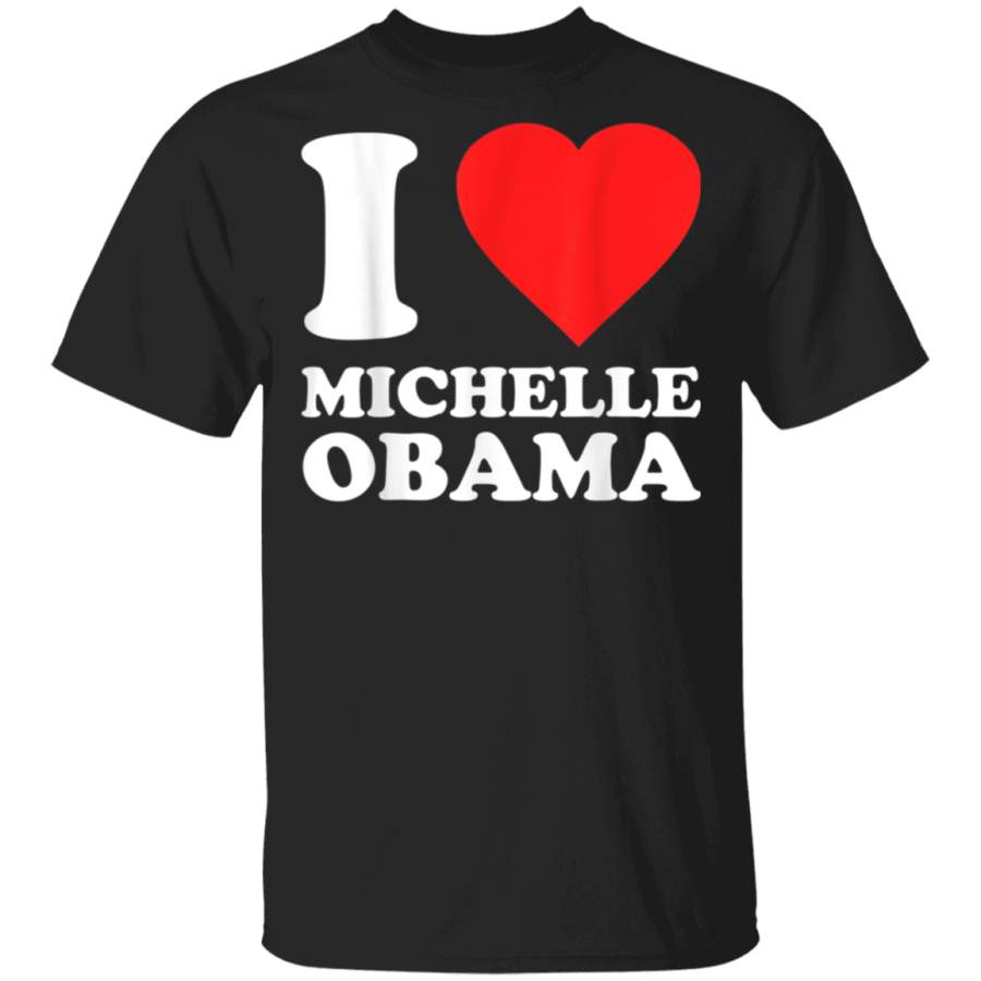 I Love Michelle Obama TShirt