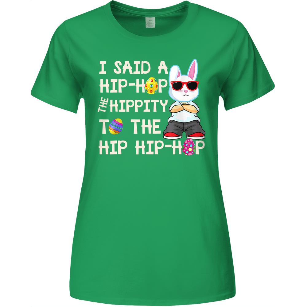 Bunny Hippity Easter Bunny I Said A Hip-hop Funny Premium Womens Tshirts