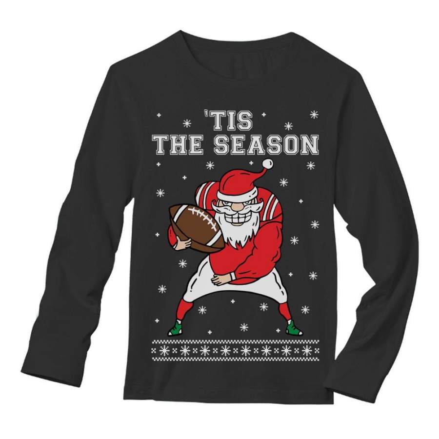 ‘Tis The Season Santa Claus Ugly Christmas For Football Fans Long Sleeve T-Shirt