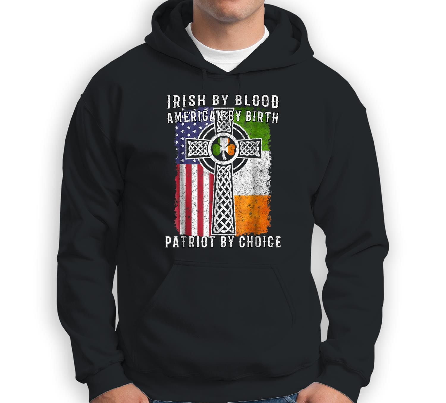 Irish By Blood American By Birth Patriot By Choice Sweatshirt & Hoodie