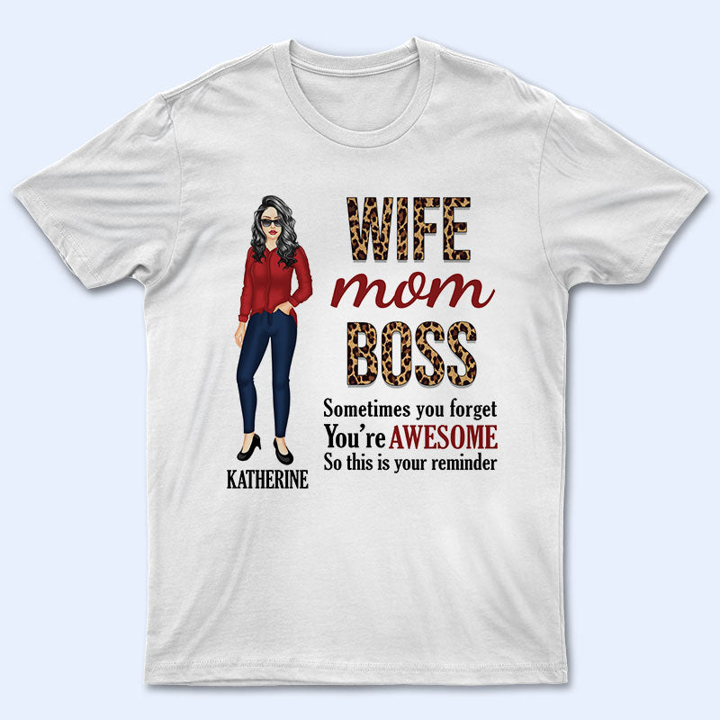 Wife Mom Boss You’Re Awesome Family – Gift For Mother – Personalized Custom T Shirt