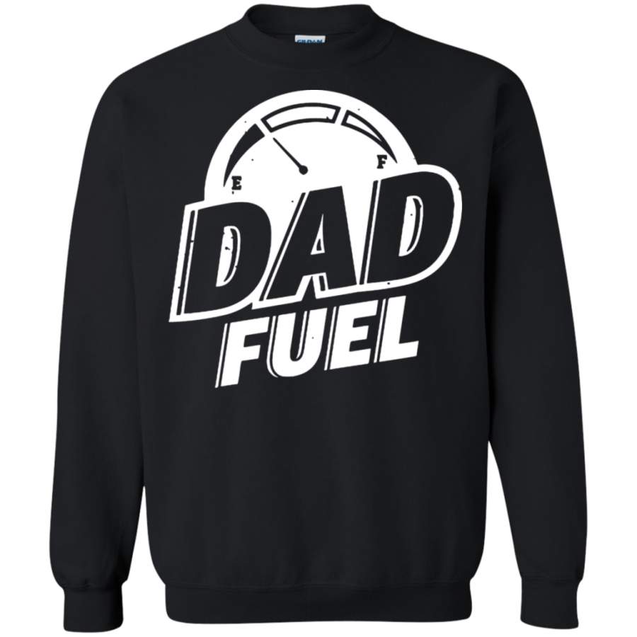 AGR Dad Fuel Dad’s Favorite Give Dad Strength Sweatshirt