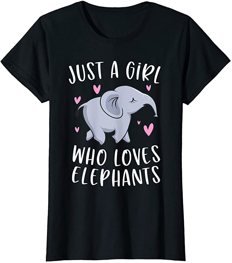 Just A Girl Who Loves Elephants Funny Elephant Gifts Girls T-Shirt